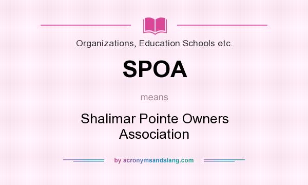 What does SPOA mean? It stands for Shalimar Pointe Owners Association