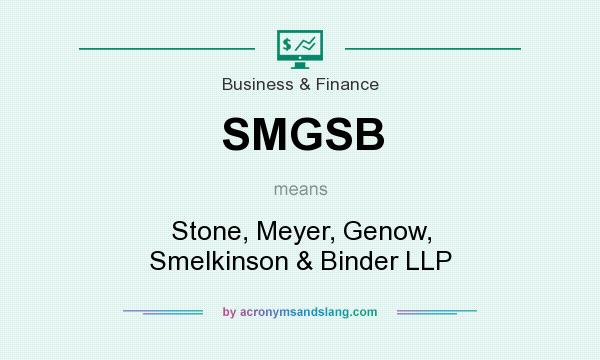 What does SMGSB mean? It stands for Stone, Meyer, Genow, Smelkinson & Binder LLP