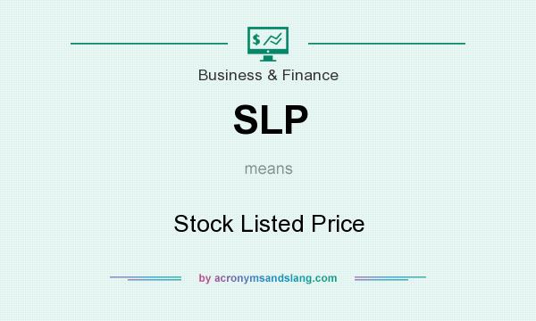 What does SLP mean? It stands for Stock Listed Price