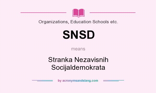 What does SNSD mean? It stands for Stranka Nezavisnih Socijaldemokrata