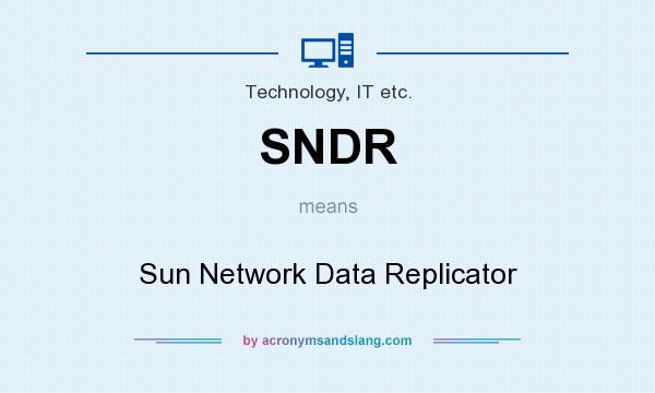 What does SNDR mean? It stands for Sun Network Data Replicator