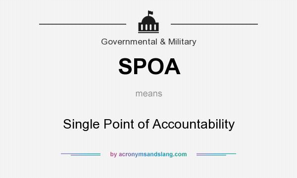 What does SPOA mean? It stands for Single Point of Accountability