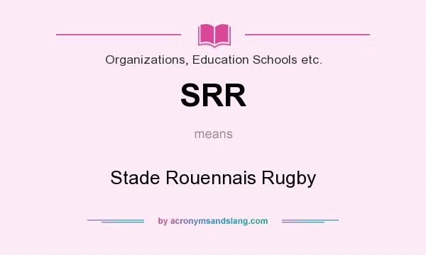 What does SRR mean? It stands for Stade Rouennais Rugby