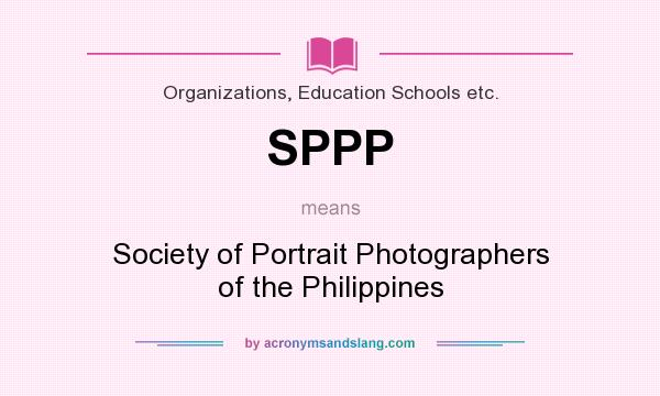 What does SPPP mean? It stands for Society of Portrait Photographers of the Philippines