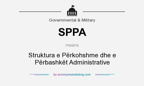 What does SPPA mean? It stands for Struktura e Përkohshme dhe e Përbashkët Administrative
