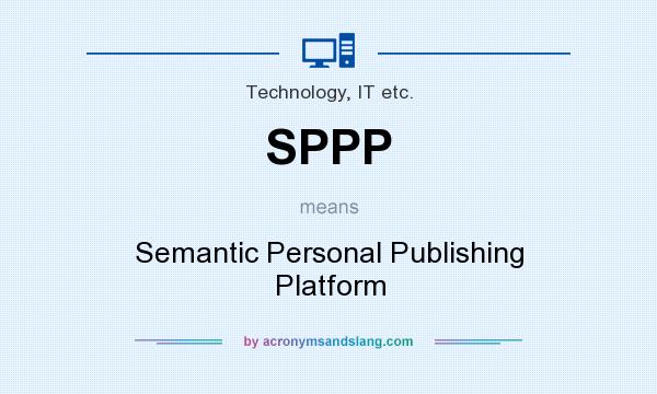 What does SPPP mean? It stands for Semantic Personal Publishing Platform