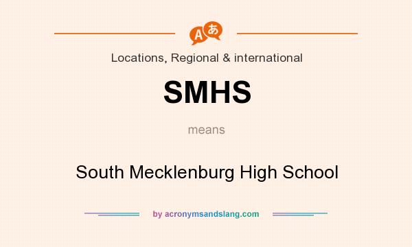 What does SMHS mean? It stands for South Mecklenburg High School