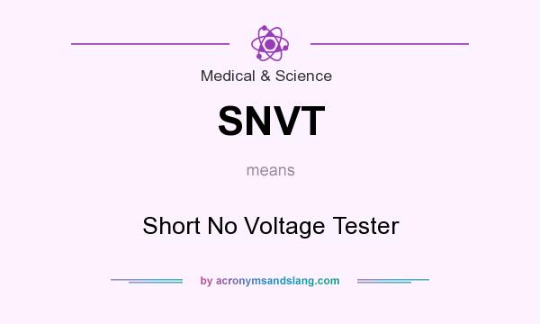 What does SNVT mean? It stands for Short No Voltage Tester