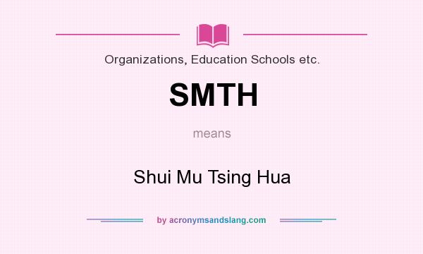 What does SMTH mean? It stands for Shui Mu Tsing Hua