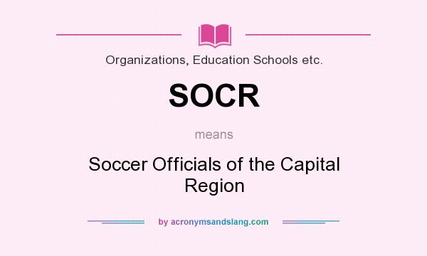 What does SOCR mean? It stands for Soccer Officials of the Capital Region