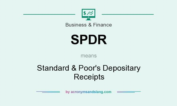 What does SPDR mean? It stands for Standard & Poor`s Depositary Receipts