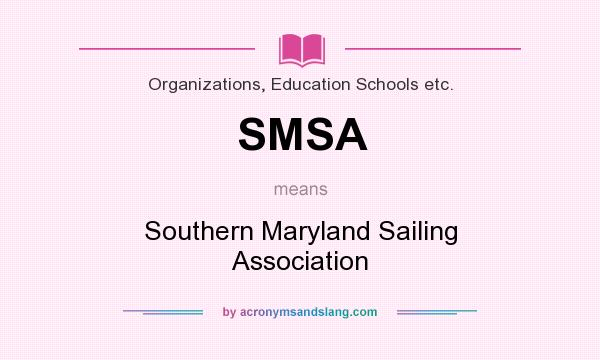 What does SMSA mean? It stands for Southern Maryland Sailing Association