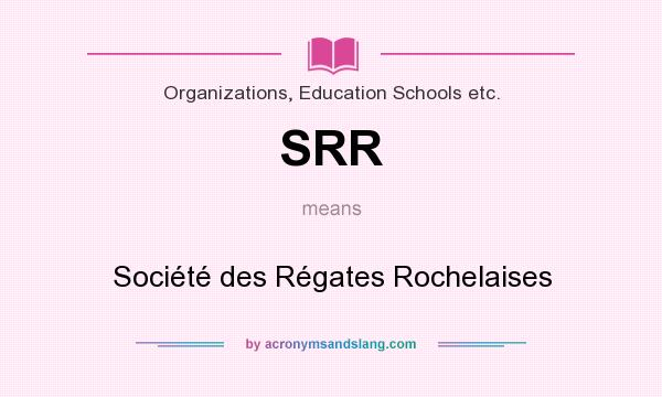 What does SRR mean? It stands for Société des Régates Rochelaises