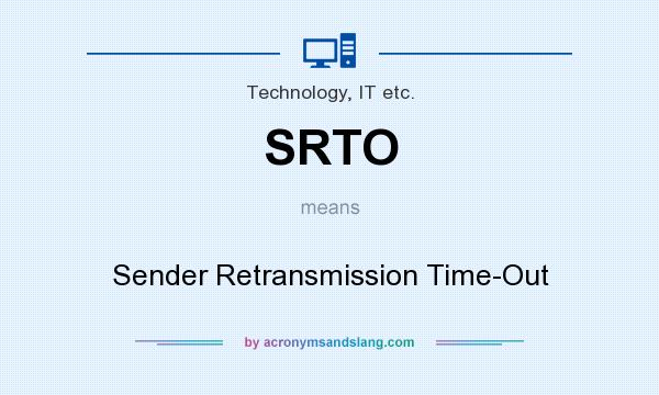 What does SRTO mean? It stands for Sender Retransmission Time-Out