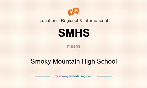 What does SMHS mean? It stands for Smoky Mountain High School