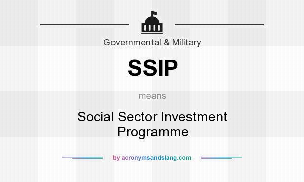 What does SSIP mean? It stands for Social Sector Investment Programme
