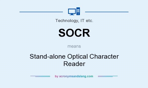 What does SOCR mean? It stands for Stand-alone Optical Character Reader