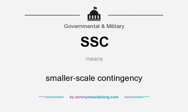 What does SSC mean? It stands for smaller-scale contingency