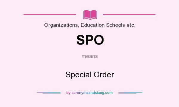 What does SPO mean? It stands for Special Order