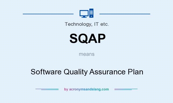 What does SQAP mean? It stands for Software Quality Assurance Plan