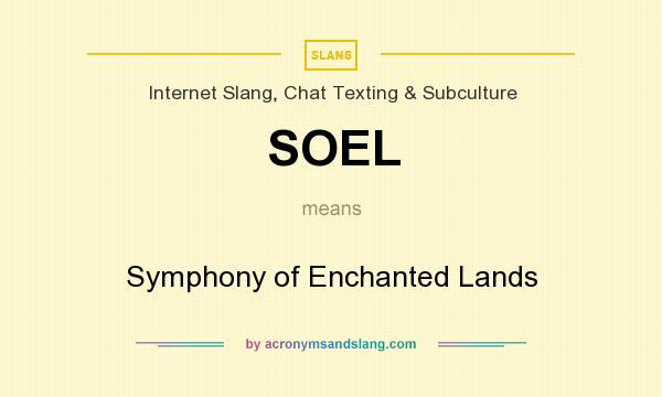 What does SOEL mean? It stands for Symphony of Enchanted Lands