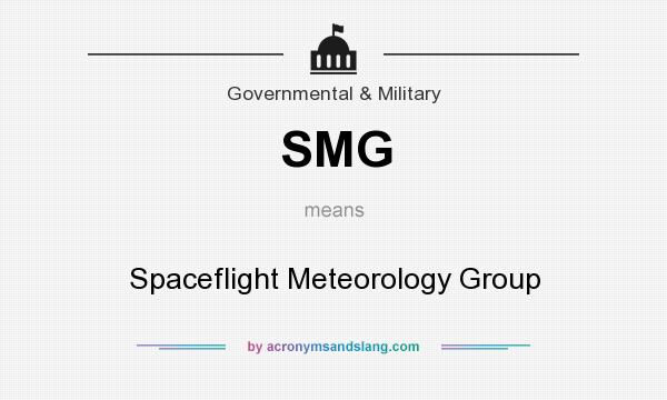 What does SMG mean? It stands for Spaceflight Meteorology Group
