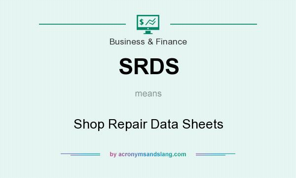 What does SRDS mean? It stands for Shop Repair Data Sheets