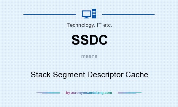 What does SSDC mean? It stands for Stack Segment Descriptor Cache
