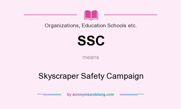 What does SSC mean? It stands for Skyscraper Safety Campaign