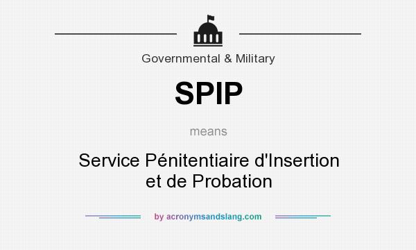 What does SPIP mean? It stands for Service Pénitentiaire d`Insertion et de Probation