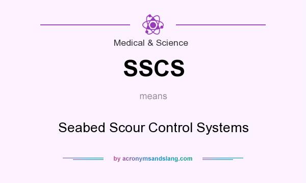 What does SSCS mean? It stands for Seabed Scour Control Systems