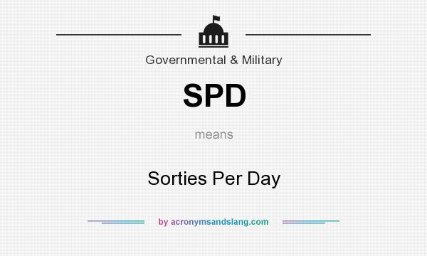 What does SPD mean? It stands for Sorties Per Day