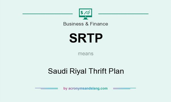What does SRTP mean? It stands for Saudi Riyal Thrift Plan
