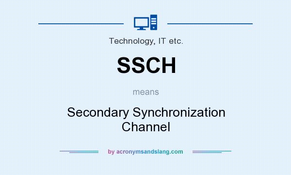 What does SSCH mean? It stands for Secondary Synchronization Channel