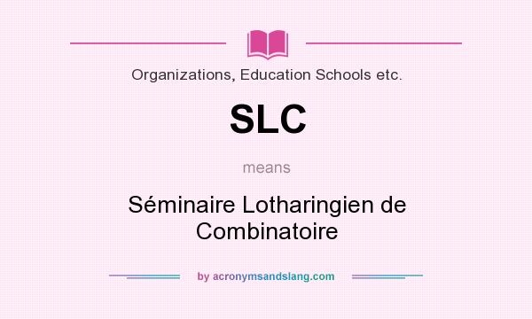What does SLC mean? It stands for Séminaire Lotharingien de Combinatoire