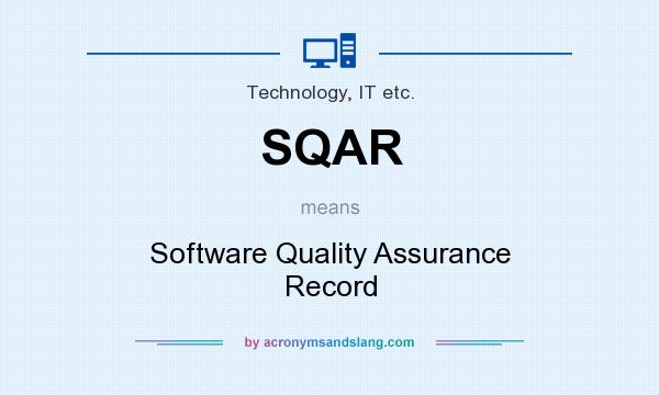 What does SQAR mean? It stands for Software Quality Assurance Record