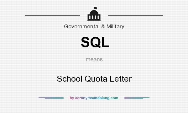 What does SQL mean? It stands for School Quota Letter