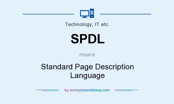 What does SPDL mean? It stands for Standard Page Description Language