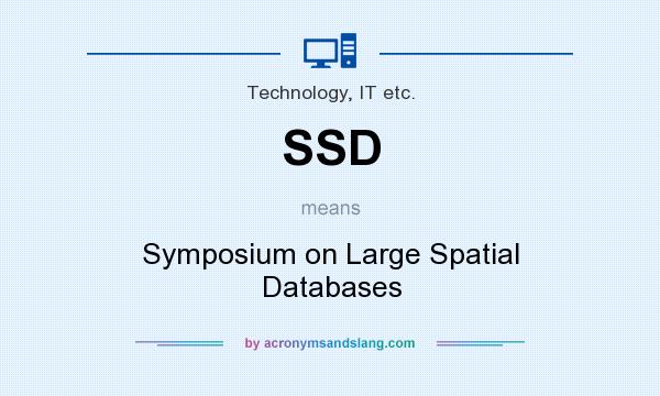 What does SSD mean? It stands for Symposium on Large Spatial Databases
