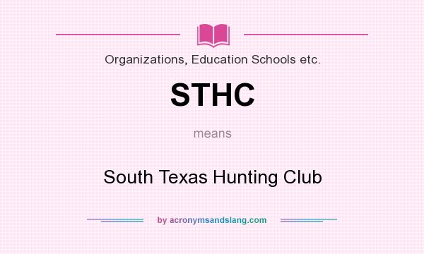 What does STHC mean? It stands for South Texas Hunting Club