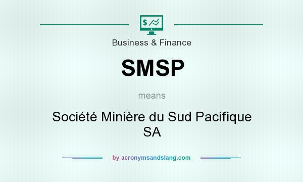 What does SMSP mean? It stands for Société Minière du Sud Pacifique SA