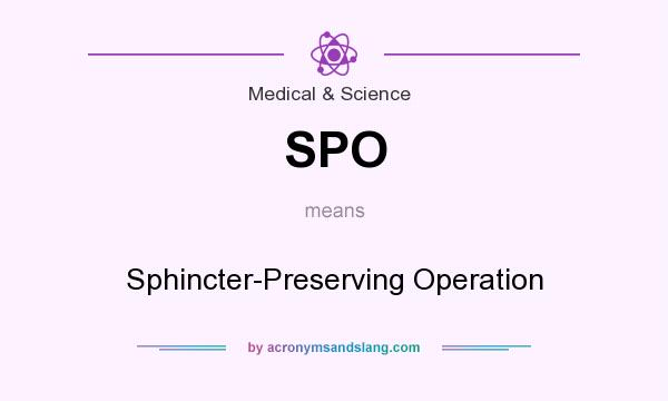 What does SPO mean? It stands for Sphincter-Preserving Operation