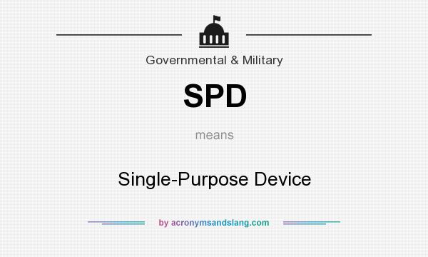 What does SPD mean? It stands for Single-Purpose Device