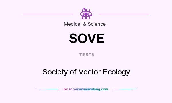 What does SOVE mean? It stands for Society of Vector Ecology