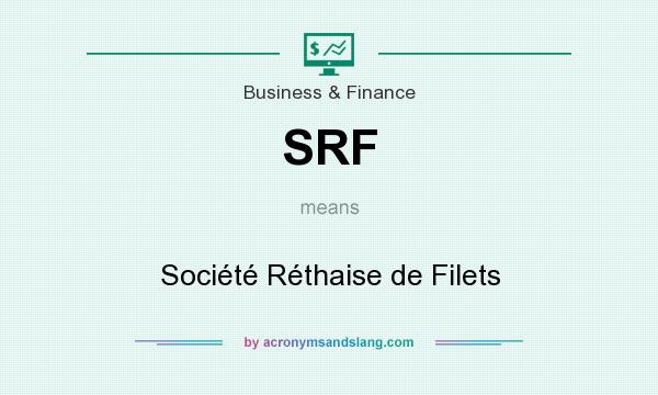 What does SRF mean? It stands for Société Réthaise de Filets