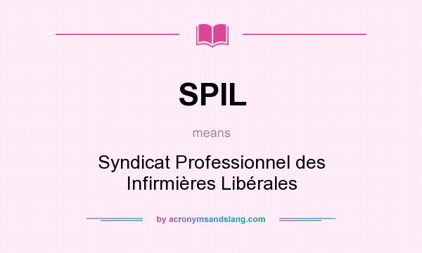 What does SPIL mean? It stands for Syndicat Professionnel des Infirmières Libérales
