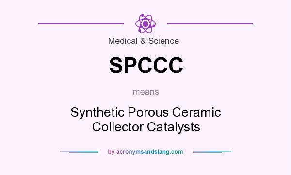 What does SPCCC mean? It stands for Synthetic Porous Ceramic Collector Catalysts