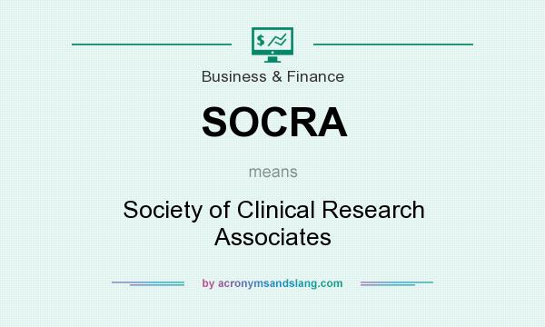 What does SOCRA mean? It stands for Society of Clinical Research Associates