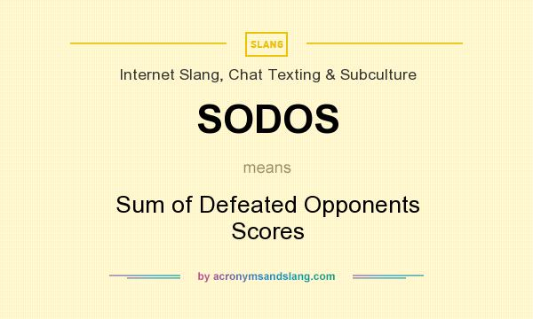 What does SODOS mean? It stands for Sum of Defeated Opponents Scores