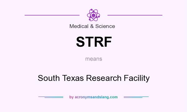 What does STRF mean? It stands for South Texas Research Facility